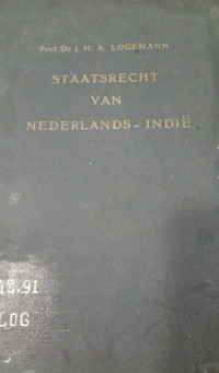College-Aantekeningen over Het Staatsrecht van Nederlands-Indië