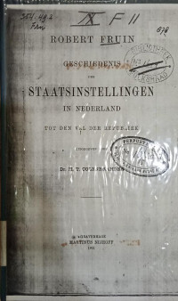 Geschiedenis der Staatsinstellingen in Nederland tot den Val der Republiek