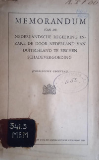 Memorandum van de Nederlandsche Regeering inzake de door Nederland van Duitsland te Eischen Schadevergoeding