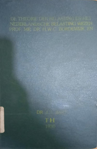 De Theorie der Belasting en Het Nederlandsche Belasting Wezen (De Theorie der Belasting en Het Nederlandsche Belastingwezen)