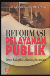 Reformasi Pelayanan Publik: Teori, Kebijakan
dan Implementasi