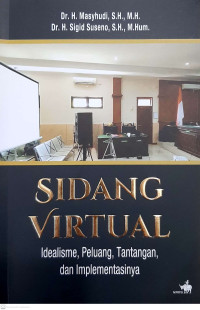 Sidang Virtual Idealisme, Peluang, Tantangan, dan Implemantasinya