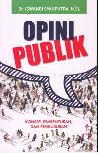 Opini Publik: Konsep, Pembentukan, dan
Pengukuran