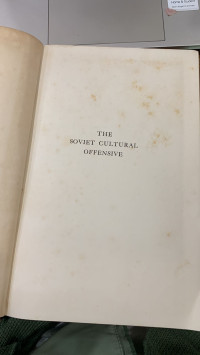 The Soviet Cultural Offensive: The Role of Cultural Diplomacy in Soviet Foreign Policy