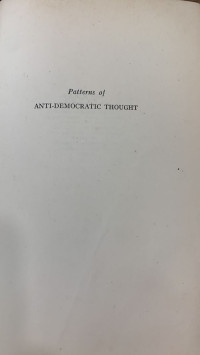 Patterns of Anti-Democratic Thought: An Analysis and a Criticism, with Special Reference to the American Political Mind in Recent Times