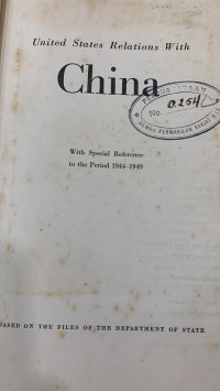 United States Relations with China: With Special Reference to the Period 1944-1949