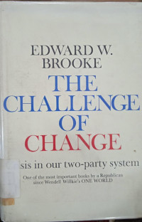 The Challenge of Change: Crisis in Our Two-Party System