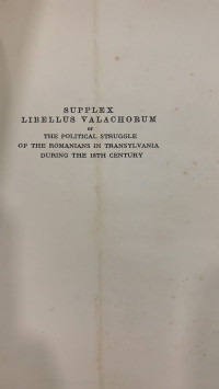 Supplex Libellus Valachorum or The Political Struggle of the Romanians in Transylvania during the 18th Century