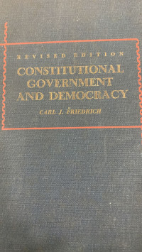 Revised Edition Constitutional Government and Democracy: Theory and Practice in Europe and America