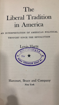 The Liberal Tradition in America: An Interpretation of American Political Thought Since the Revolution