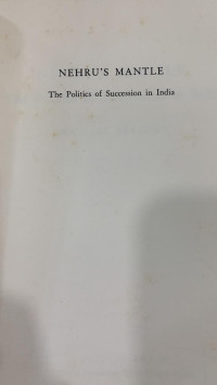 Nehru's Mantle: The Politics of Succession in India