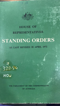 House of Representatives Standing Orders as Last Revised 18 April 1972