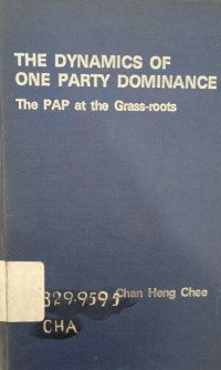 The Dynamics of One Party Dominance the Pap at the Grass-Roots