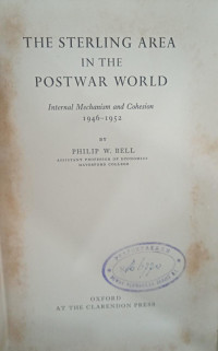 The Sterling Area in the Postwar World: Internal Mechanism and Cohesion 1946-1952