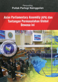 Asian Parliementary Assembly (APA) dan Tantangan Permasalahan Global Dewasa Ini