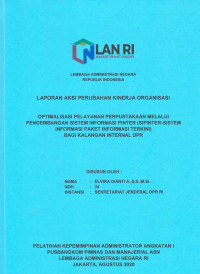 Optimalisasi Pelayanan Perpustakaan melalui Pengembangan Sistem Informasi Pinter (SIPINTER-Sistem Informasi Paket Informasi Terkini) Bagi Kalangan Internal DPR: Laporan Aksi Perubahan Kinerja Organisasi