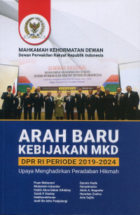 Arah baru kebijakan MKD DPR RI Periode 2019-2024: upaya menghadirkan peradaban hikmah