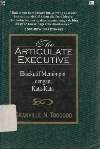 The Articulate Executive : Eksekutif Memimpin dengan Kata-Kata