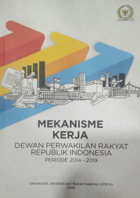 Mekanisme Kerja Dewan Perwakilan Rakyat Republik Indonesia Periode 2004-2019
