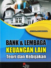 Bank & Lembaga Keuangan Lain: Teori dan Kebijakan