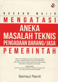 Bacaan wajib mengatasi aneka masalah teknis pengadaan barang/jasa pemerintah