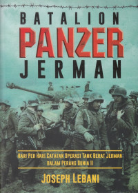 Batalion Panzer Jerman: Hari Per Hari Catatan Operasi Tank Berat Jerman Dalam Perang Dunia II