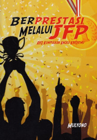Berprestasi Melalui JFP: Ayo Kumpulkan Angka Kreditmu