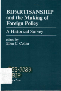 Bipartisanship and the making of foreign policy : a historical survey