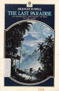 The Last Paradise: An American's Discovery of Bali in the 1920's