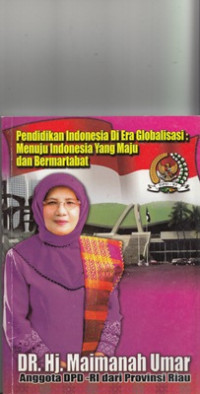 Pendidikan Indonesia di era globalisasi menuju Indonesia yang maju dan bermertabat