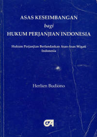 Asas Keseimbangan bagi Hukum Perjanjian Indonesia: Hukum Perjanjian Berlandaskan Asas-Asas Wigati Indonesia