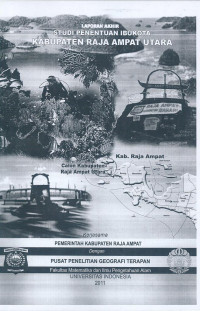 Naskah Akademik: Laporan Akhir Studi Penentuan Ibukota Kabupaten Raja Ampat Utara