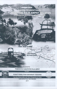 Naskah Akademik: Laporan Akhir Kajian Pembentukan Kabupaten Raja Ampat Selatan (Pemekaran Kabupaten Raja Ampat)