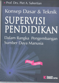 Konsep dasar & teknik supervisi pendidikan : dalam rangka pengembangan sumber daya manusia