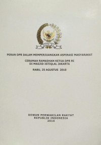 Peran DPR Dalam Memperjuangakan Aspirasi Masyarakat: Ceramah Ramadhan Ketua DPR RI di Masjid Istiqlal Jakarta