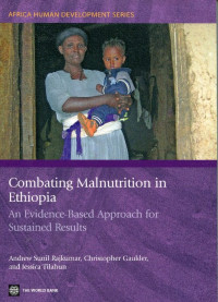 Combating malnutrition in Ethiopia : an evidence based approach for sustained results.