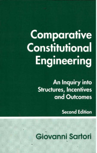 Comparative Constitutional Engineering : An Inquiry into Structures, Incentives and Outcomes