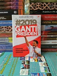#2019 Ganti Presiden : Catatan Sang Inisiator Gerakan