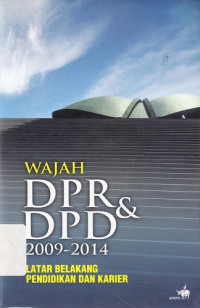 Wajah DPR dan DPD 2009-2014: Latar Belakang Pendidikan dan Karier