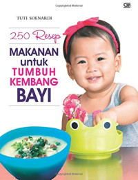 Image of 250 resep makanan untuk tumbuh kembang bayi