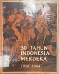 Image of 30 tahun Indonesia merdeka 1950-1964