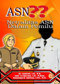 ASN??!! : netralitas ASN dalam pemilu