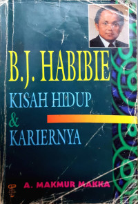 B.J.Habibie kisah hidup kariernya