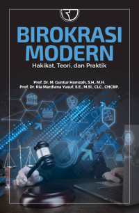 Birokrasi Modern Hakikat, Teori, dan Praktik