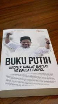 Buku Putih Kronik Daulat Rakyat vs Daulat Parpol
