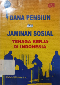 Image of Dana pensiun dan jaminan sosial tenaga kerja di Indonesia