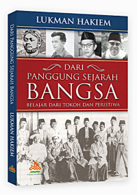 Dari Panggung Sejarah Bangsa: Belajar Dari Tokoh dan Peristiwa