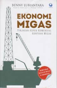 Image of Ekonomi Migas: Tinjauan Aspek Komersial Kontrak Migas