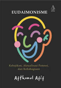 Eudaimonisme : Kebajikan, Aktualisasi Potensi, dan Kebahagiaan