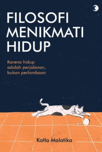 Filosofi menikmati hidup: karena hidup adalah perjalanan, bukan perlombaan